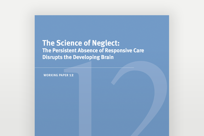 The Science of Neglect - Center on the Developing Child at Harvard ...