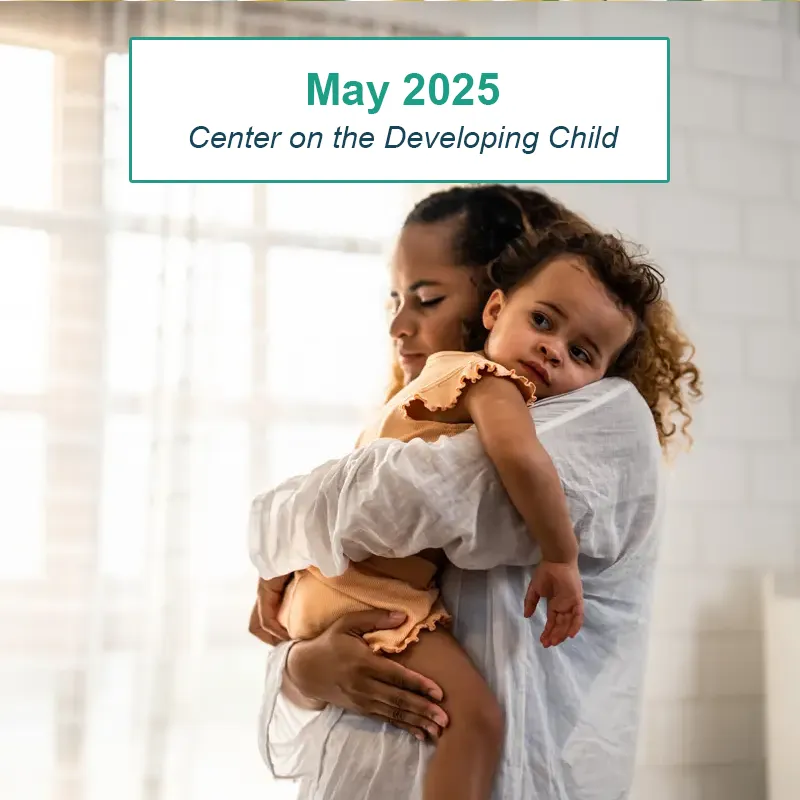 newsletter May 2025 - Center on the Developing Child